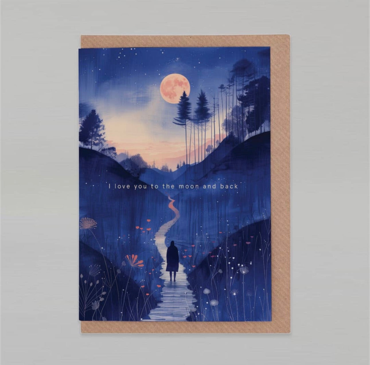 I Love You To The Moon And Back - greeting card